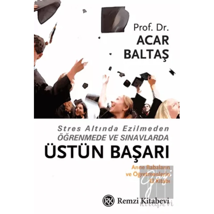 Stres Altında Ezilmeden Öğrenmede ve Sınavlarda Üstün Başarı