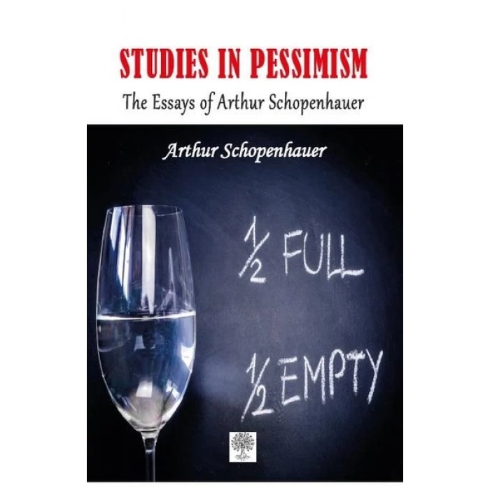 Studies in Pessimism The Essays of Arthur Schopenhauer