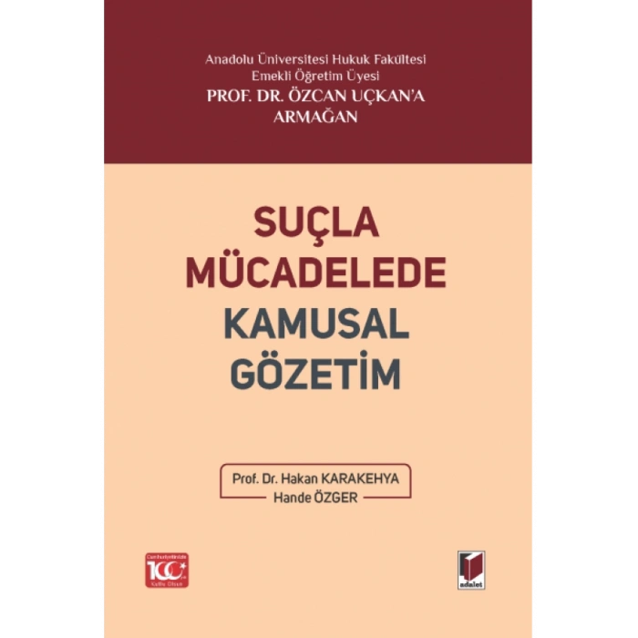 Suçla Mücadelede Kamusal Gözetim Prof. Dr. Özcan Uçkana Armağan