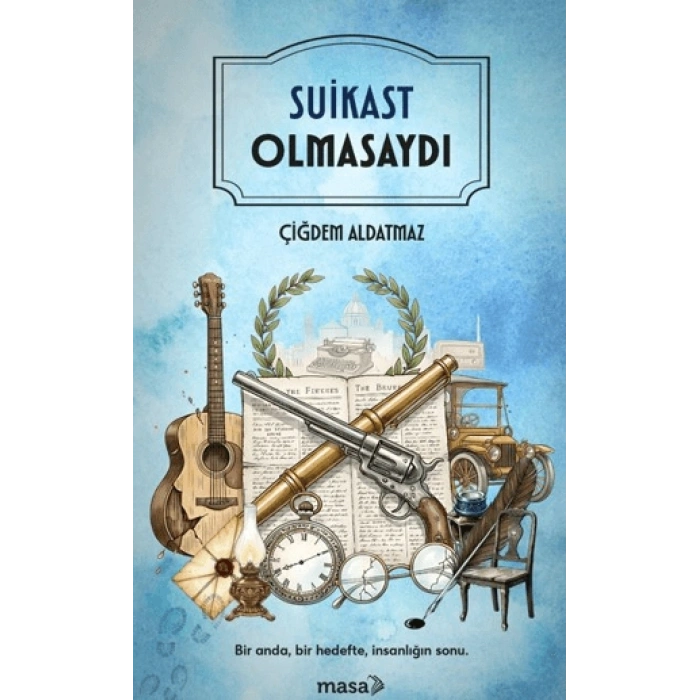 Suikast Olmasaydı