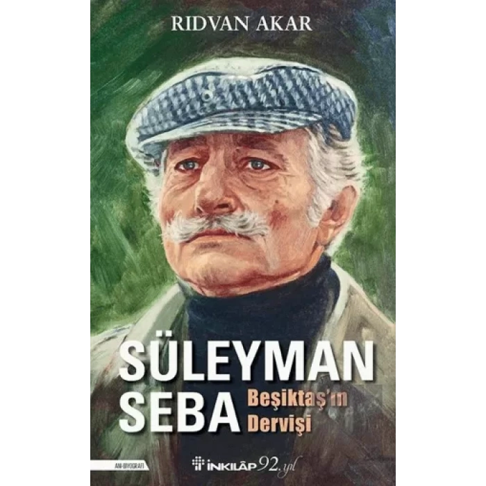 Süleyman Seba - Beşiktaşın Dervişi