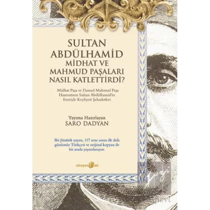 Sultan Abdülhamid Midhat ve Mahmud Paşaları Nasıl Katlettirdi?