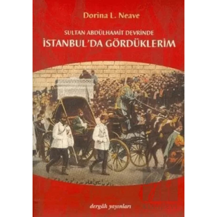 Sultan Abdülhamit Devrinde İstanbul’da Gördüklerim