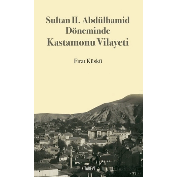 Sultan II. Abdülhamid Döneminde Kastamonu Vilayeti