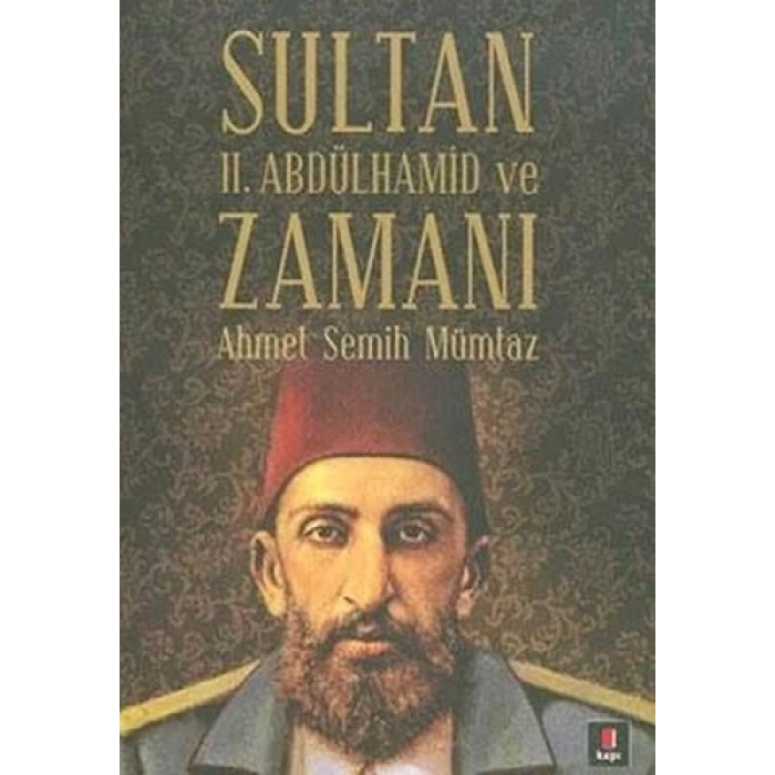 Sultan II. Abdülhamid ve Zamanı