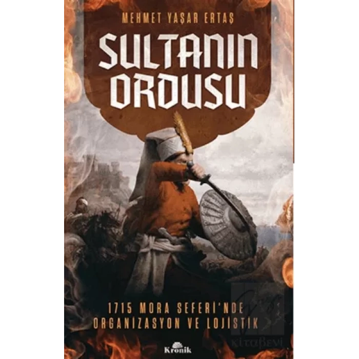 Sultanın Ordusu - Mora Seferinde Organizasyon ve Lojistik