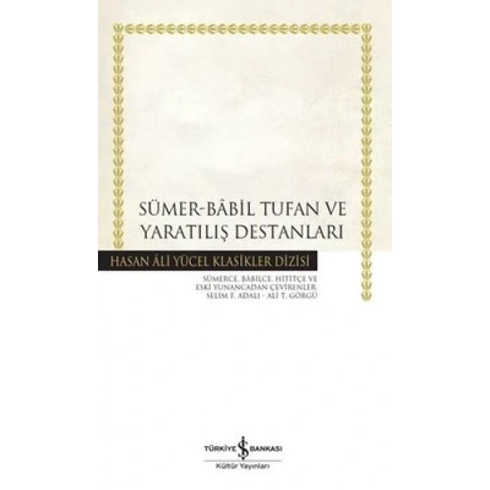 Sümer - Babil Tufan ve Yaratılış Destanları - Hasan Ali Yücel Klasikler