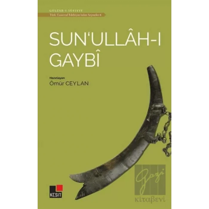 Sunullah-ı Gaybi - Türk Tasavvuf Edebiyatından Seçmeler 6