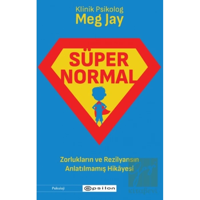 Süpernormal - Zorlukların ve Rezilyansın Anlatılmamış Hikayesi