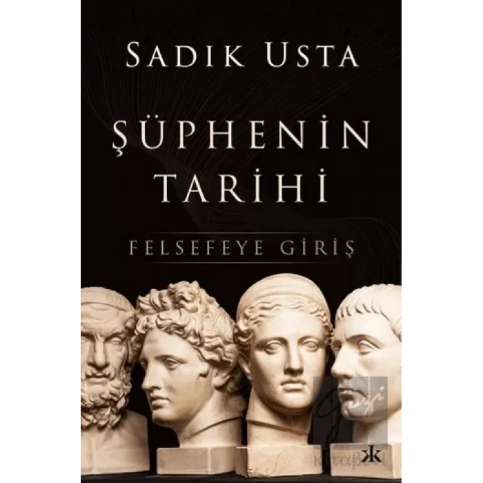 Şüphenin Tarihi - Felsefeye Giriş