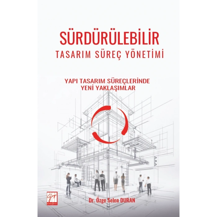 Sürdürülebilir Tasarım Süreç Yönetimi Yapı Tasarım Süreçlerinde Yeni Yaklaşımlar
