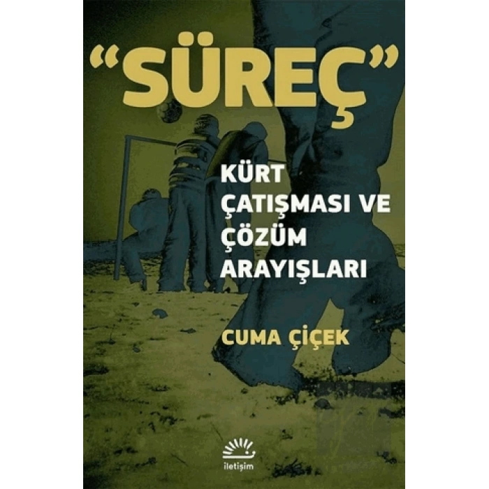 Süreç: Kürt Çatışması ve Çözüm Arayışları