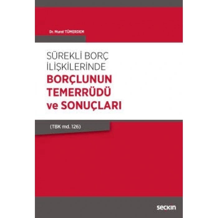 Sürekli Borç İlişkilerinde Borçlunun Temerrüdü ve Sonuçları (TBK md. 126)