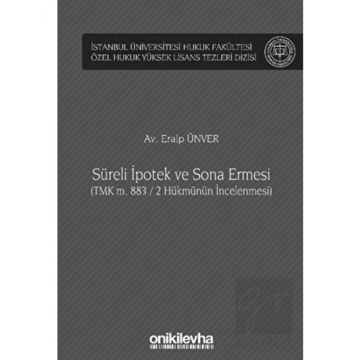 Süreli İpotek ve Sona Ermesi (TMK m. 883 / 2 Hükmünün İncelenmesi)