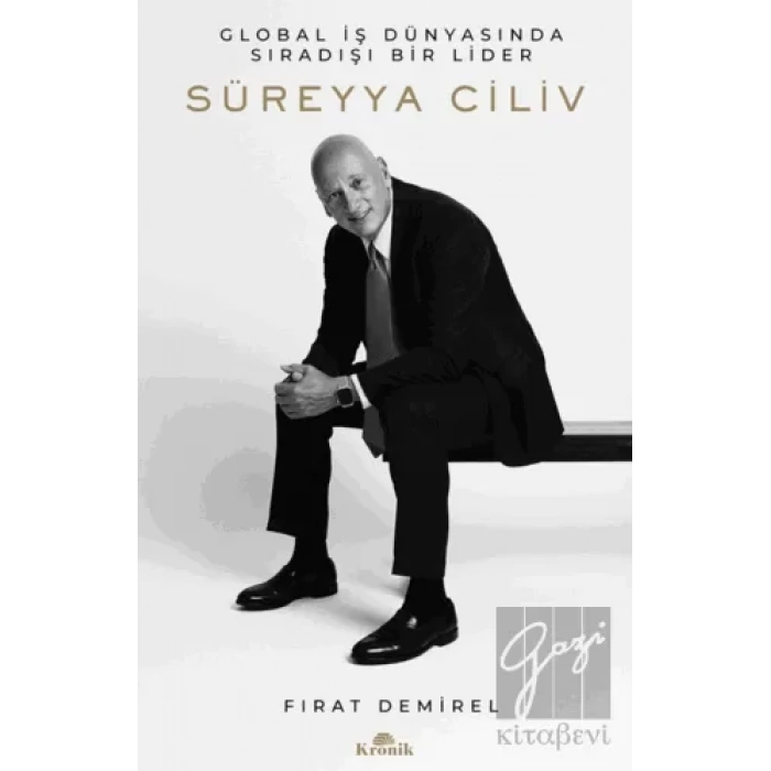 Süreyya Ciliv: Global İş Dünyasında Sıradışı Bir Lider