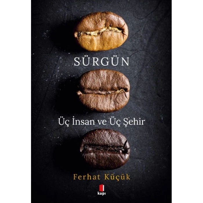 Sürgün - Üç İnsan ve Üç Şehir