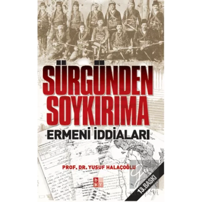 Sürgünden Soykırıma Ermeni İddiaları