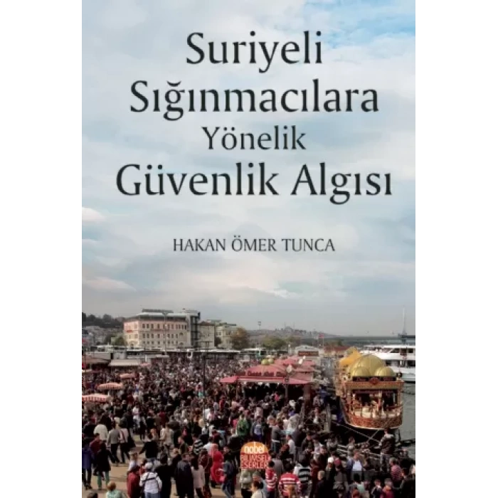 Suriyeli Sığınmacılara Yönelik Güvenlik Algısı