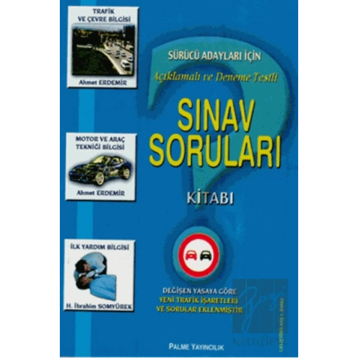 Sürücü Adayları İçin Açıklamalı ve Deneme Testli Sınav Soruları Kitabı