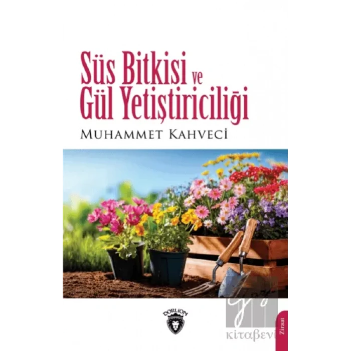 Süs Bitkisi Ve Gül Yetiştiriciliği
