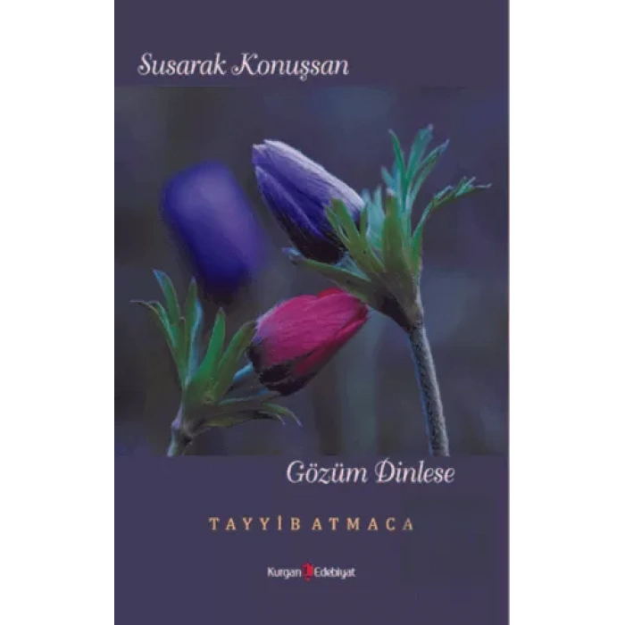 Susarak Konuşsan Gözüm Dinlese