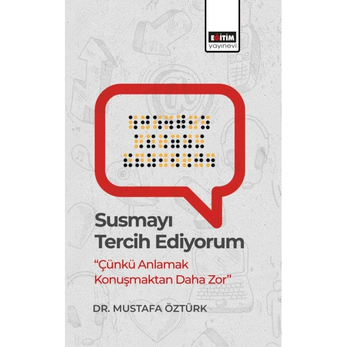 Susmayı Tercih Ediyorum “Çünkü Anlamak Konuşmaktan Daha Zor”