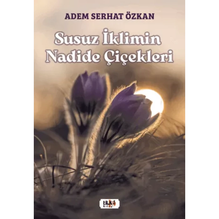 Susuz İklimin Nadide Çiçekleri