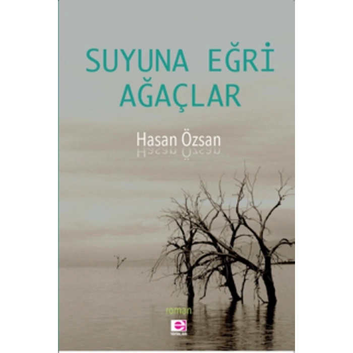 Suyuna Eğri Ağaçlar
