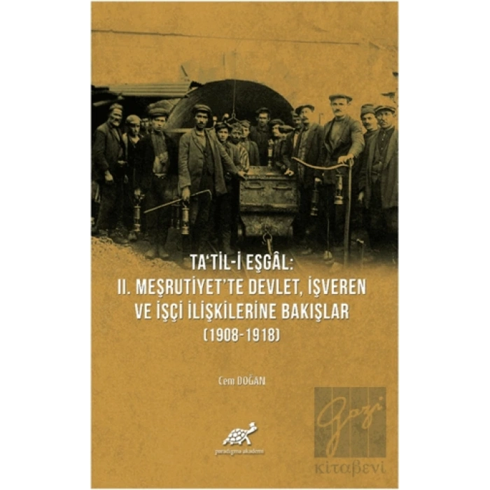 Tatil-i Eşgal: 2. Meşrutiyette Devlet, İşveren ve İşçi İlişkilerine Bakışlar (1908-1918)