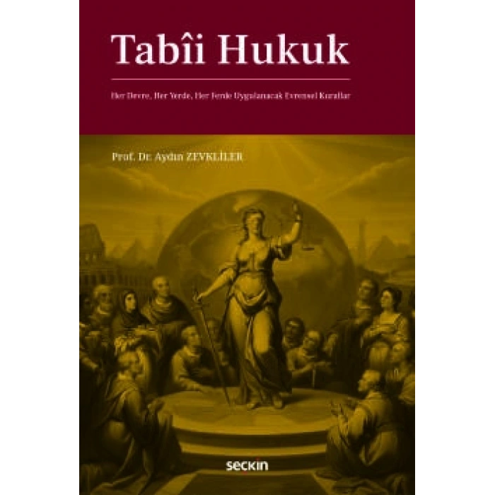 Tabii Hukuk Her Devre, Her Yerde, Her Ferde Uygulanacak Evrensel Kurallar