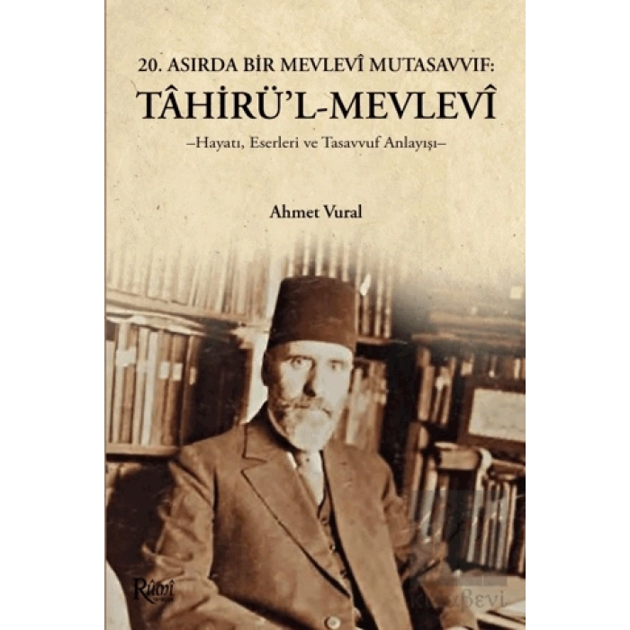 Tahirül Mevlevi Hayatı, Eserleri Ve Tasavvuf Anlayışı