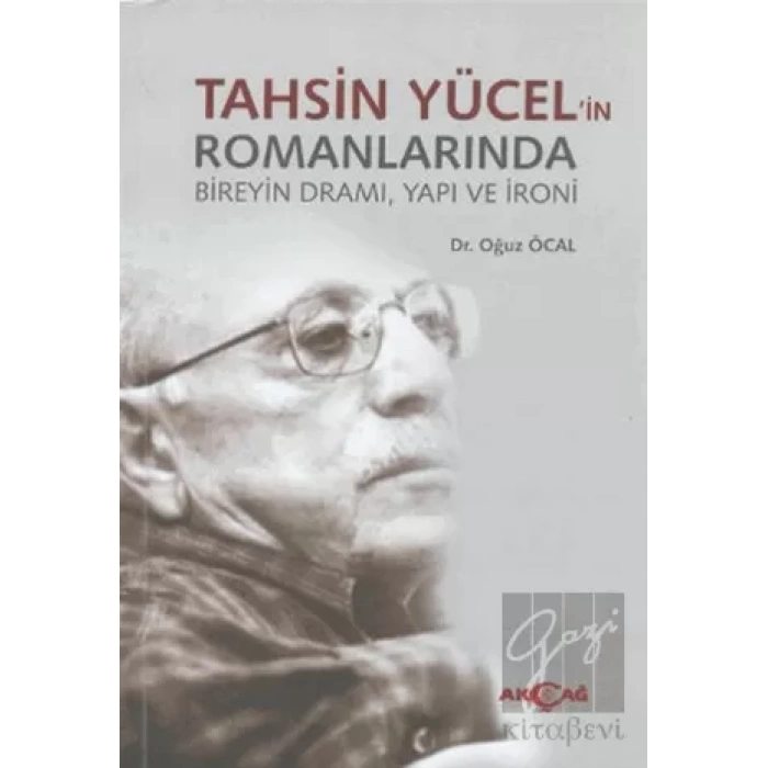 Tahsin Yücel’in Romanlarında Bireyin Dramı, Yapı ve İroni