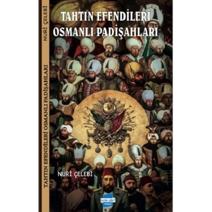 Tahtın Efendileri Osmanlı Padişahları