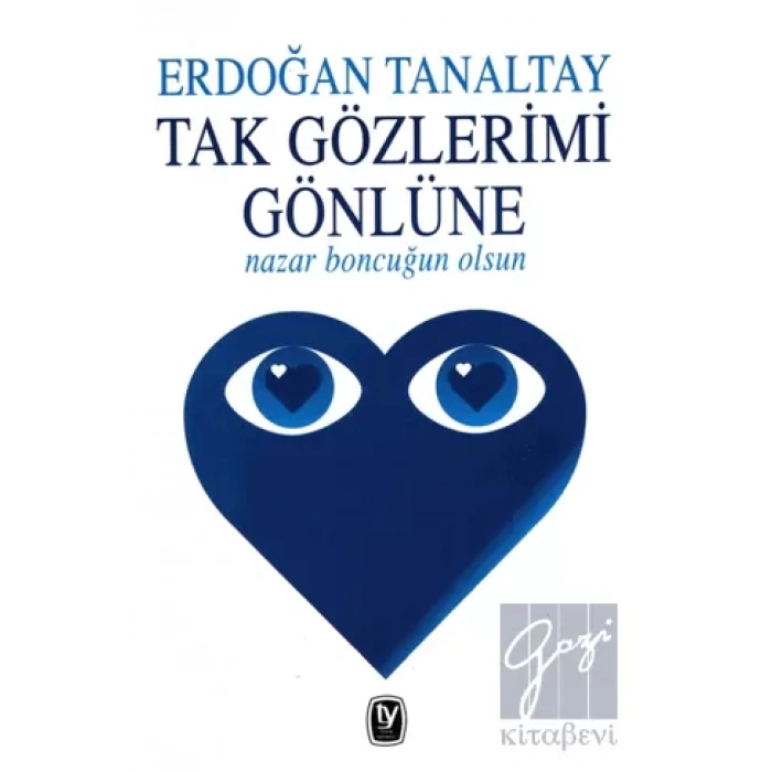 Tak Gözlerimi Gönlüne