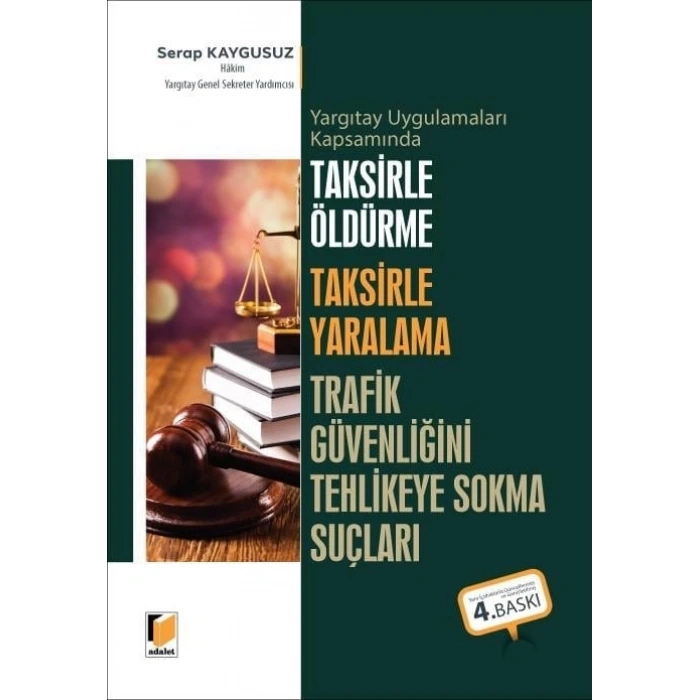 Taksirle Öldürme Taksirle Yaralama Trafik Güvenliğini Tehlikeye Sokma Suçları