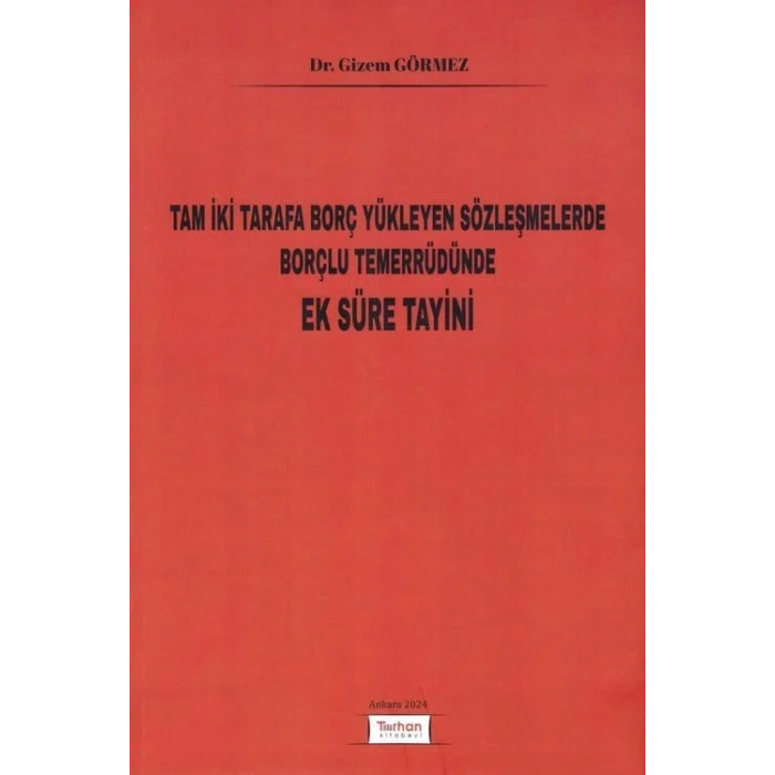 Tam İki Tarafa Borç Yükleyen Sözleşmelerde Borçlu Temerrüdünde Ek Süre Tayini