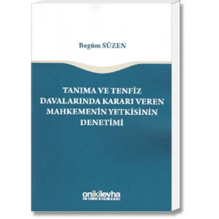 Tanıma ve Tenfiz Davalarında Kararı Veren Mahkemenin Yetkisinin Denetimi