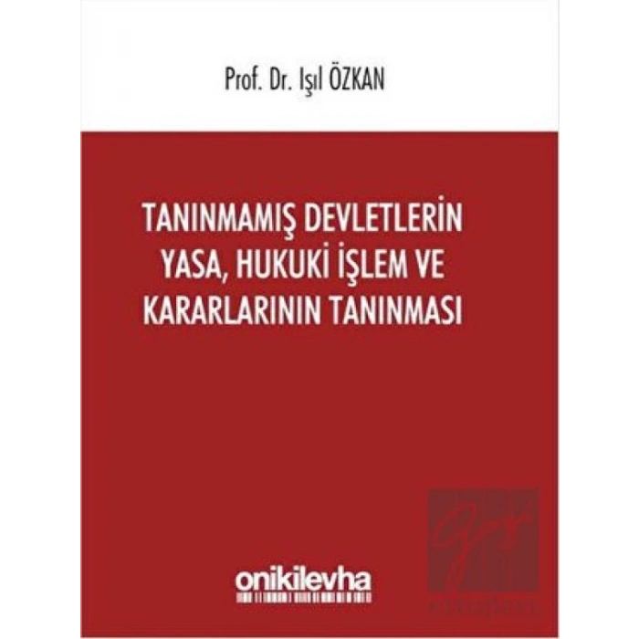 Tanınmamış Devletlerin Yasa, Hukuki İşlem ve Kararlarının Tanınması