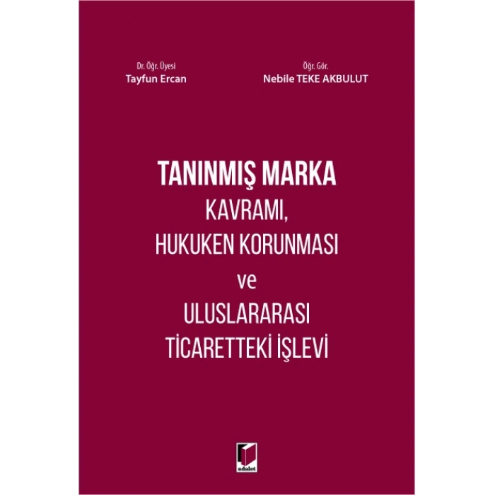 Tanınmış Marka Kavramı, Hukuken Korunması ve Uluslararası Ticaretteki İşlevi