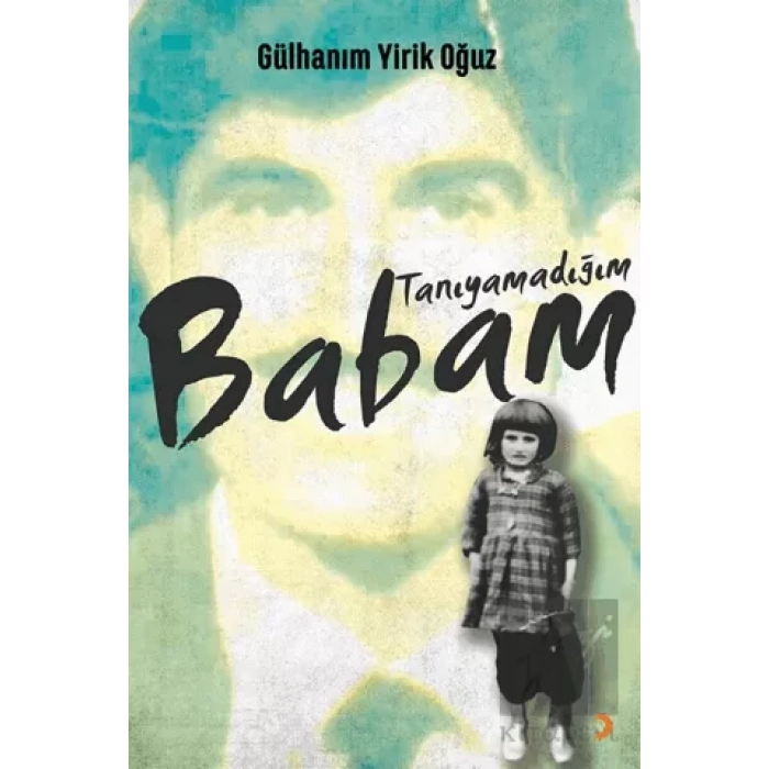 Tanıyamadığım Babam
