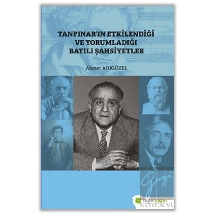 Tanpınar’ın Etkilendiği ve Yorumladığı Batılı Şahsiyetler