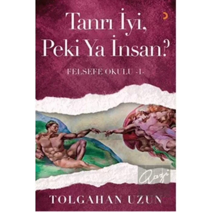 Tanrı İyi, Peki Ya İnsan? - Felsefe Okulu 1