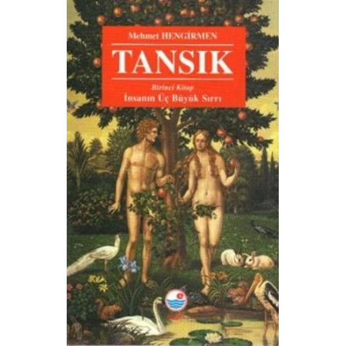 Tansık 1: İnsanın Üç Büyük Sırrı