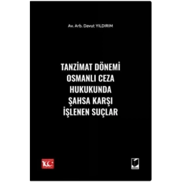 Tanzimat Dönemi Osmanlı Ceza Hukukunda Şahsa Karşı İşlenen Suçlar