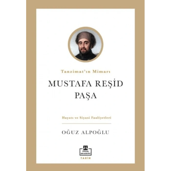 Tanzimatın Mimarı - Mustafa Reşid Paşa