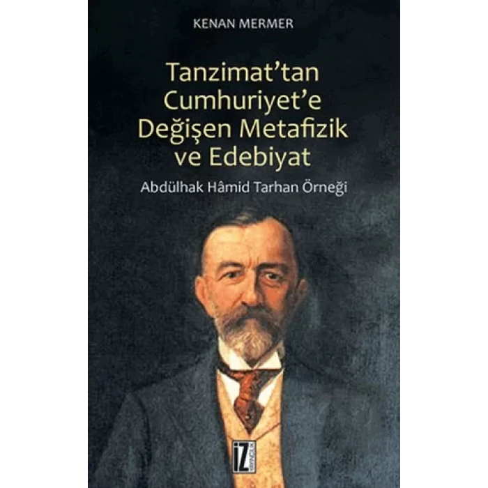 Tanzimattan Cumhuriyete Değişen Metafizik ve Edebiyat