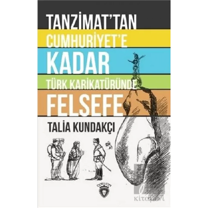 Tanzimattan Cumhuriyete Kadar Türk Karikatüründe Felsefe
