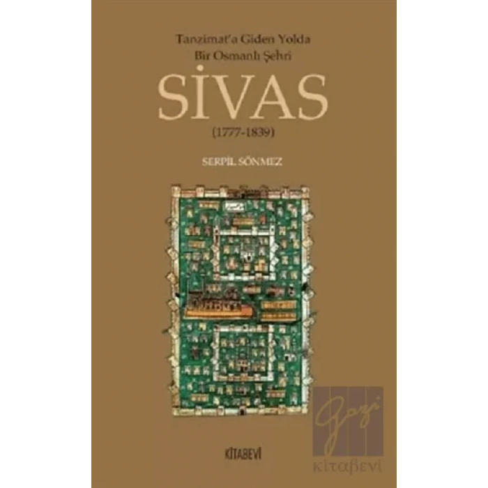 Tanzimata Giden Yolda Bir Osmanlı Şehri Sivas