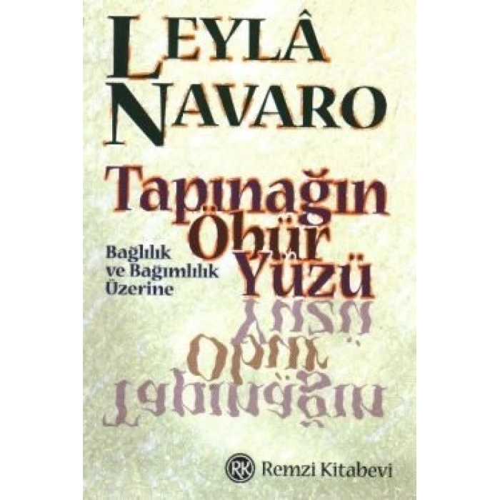 Tapınağın Öbür Yüzü Bağlılık ve Bağımlılık Üzerine