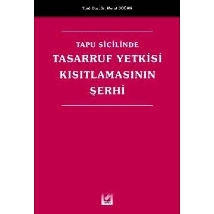 Tapu Sicilinde Tasarruf Yetkisi Kısıtlamasının Şerhi